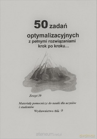 50 zadań optymalizacyjnych z pełnymi rozwiązaniami - Wiesława Regel [KSIĄŻKA]