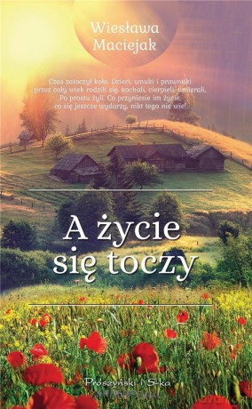 A życie się toczy - Maciejak Wiesława [KSIĄŻKA]