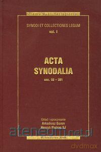 Acta Synodalia (Tom I) - od 50 do 381 roku - Arkadiusz Baron, Henryk Pietras [KSIĄŻKA]