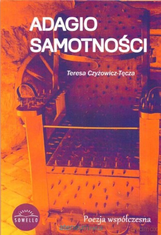 Adagio samotności - Teresa Czyżowicz-Tęcza [KSIĄŻKA]