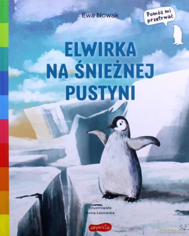 Akademia mądrego dziecka. Elwirka na śnieżnej.. - Ewa Nowak [KSIĄŻKA]
