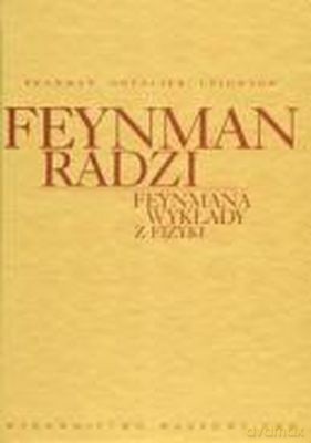 Feynman Radzi Wykłady Z Fizyki (twarda) - Opracowanie Zbiorowe [KSIĄŻKA]