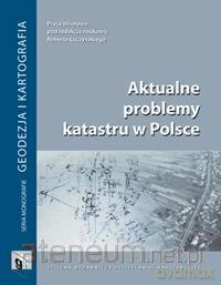 Aktualne problemy katastru w Polsce [KSIĄŻKA]