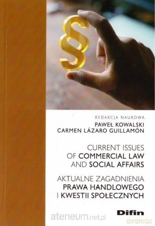 Aktualne zagadnienia prawa handlowego i kwestii... - Paweł Kowalski Carmen Lazaro Guillamón [KSIĄŻKA]