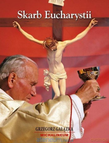 Album - Skarb Eucharystii - Grzegorz Gałązka [KSIĄŻKA]