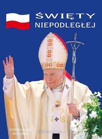 Album - Święty Niepodległej - Grzegorz Gałązka [KSIĄŻKA]