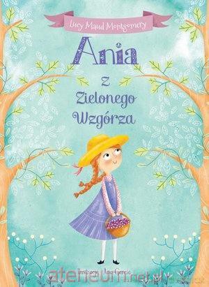 Ania z Zielonego Wzgórza - Lucy Maud Montgomery [KSIĄŻKA]
