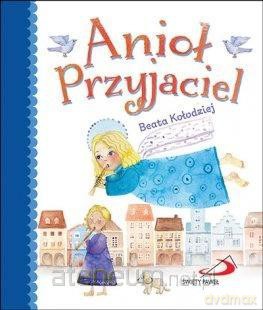 Anioł Przyjaciel - Beata Kołodziej [KSIĄŻKA]