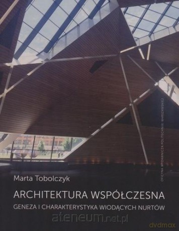 Architektura współczesna. Geneza i charakter - M. Tobolczyk [KSIĄŻKA]