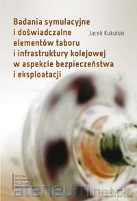 Badania symulacyjne i doświadczalne elementów... - Jacek Kukulski [KSIĄŻKA]