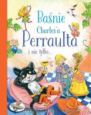 Baśnie Charles'a Perraulta i nie tylko [KSIĄŻKA]