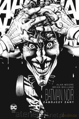 Batman Noir. Zabójczy żart - Alan Moore [KOMIKS]