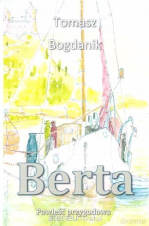 Berta - Tomasz Bogdanik [KSIĄŻKA]