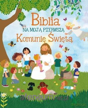 Biblia na moją Pierwszą Komunię Świętą - Lorena Marin [KSIĄŻKA]