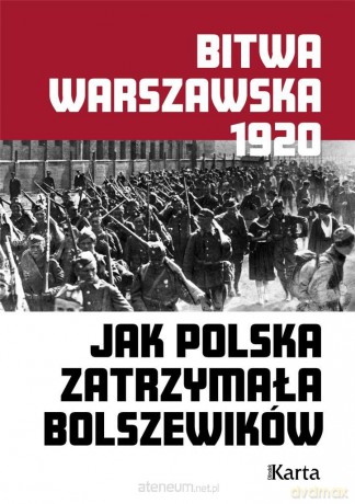 Bitwa warszawska. Jak Pol. zatrzymała bolszewików - Agnieszka Knyt [KSIĄŻKA]