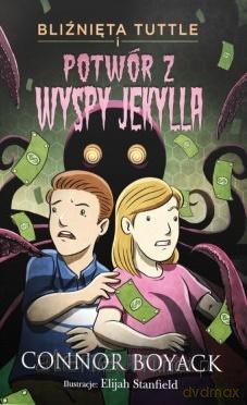 Bliźnięta Tuttle i potwór z Wyspy Jekylla - Connor Boyack [KSIĄŻKA]