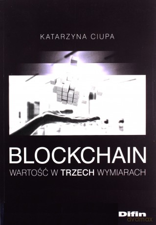 Blockchain - Katarzyna Ciupa [KSIĄŻKA]