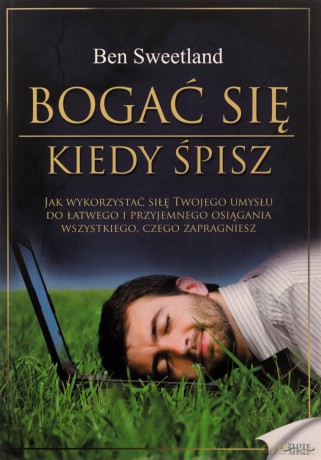 Bogać się, kiedy śpisz - Ben Sweetland [KSIĄŻKA]