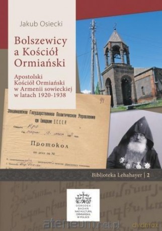 Bolszewicy a Kościół Ormiański - Jakub Osiecki [KSIĄŻKA]