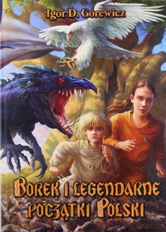 Borek i legendarne początki Polski - Igor D. Górewicz [KSIĄŻKA]