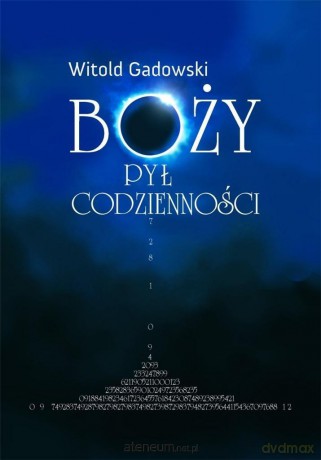Boży pył codzienności - Witold Gadowski [KSIĄŻKA]