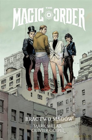 Bractwo Magów. The Magic Order - Mark mMillar [KOMIKS]