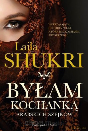Byłam kochanką arabskich szejków - Shukri Laila [KSIĄŻKA]
