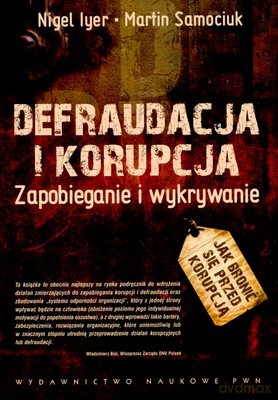 Defraudacja I Korupcja Zapobieganie I Wykrywanie - Nigel Lyer, Martin Samociuk [KSIĄŻKA]