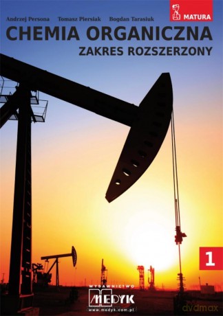 Chemia organiczna zakres rozszerzony - Andrzej Persona, Tomasz Piersiak, Bogdan Tarasiuk [KSIĄŻKA]