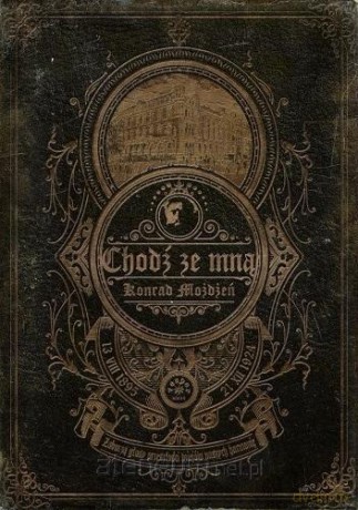 Chodź ze mną - Konrad Możdżeń [KSIĄŻKA]