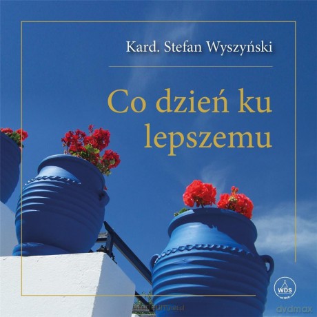 Co dzień ku lepszemu - Stefan Wyszyński [KSIĄŻKA]