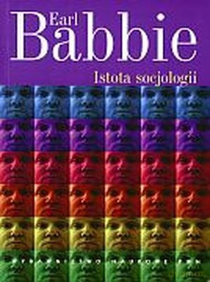 Istota Socjologii Krytyczne Eseje O Krytycznej - Babbie Earl [KSIĄŻKA]