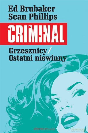 Criminal (Tom 3) Grzesznicy/Ostatni niewinny - Ed Brubaker [KOMIKS]
