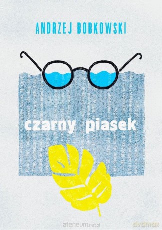 Czarny piasek. Dramat w trzech aktach - Andrzej Bobkowski [KSIĄŻKA]