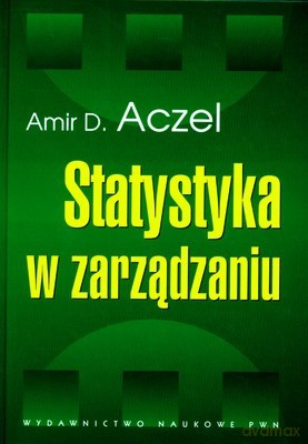 Statystyka W Zarządzaniu Pełny Wykład /w.1-3d/ - Amir D.Aczel [KSIĄŻKA]