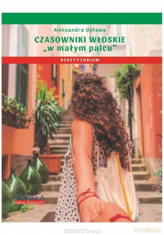 Czasowniki włoskie w małym palcu. Repetytorium - Aleksandra Upława [KSIĄŻKA]