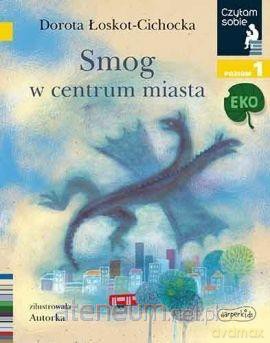 Czytam sobie - Smog w centrum miasta - Dorota Łoskot - Cichocka [KSIĄŻKA]