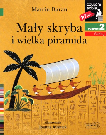 Czytam sobie. Mały skryba i wielka piramida - Marcin Baran [KSIĄŻKA]