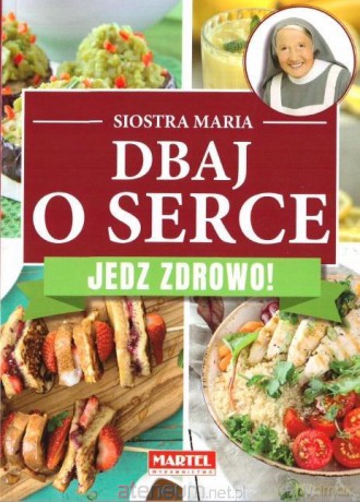 Dbaj o serce. Jedz zdrowo! - s.Maria [KSIĄŻKA]