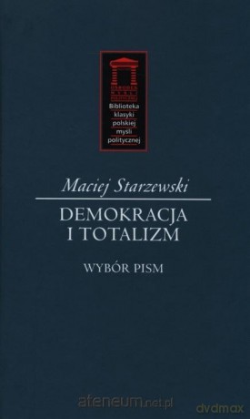 Demokracja i totalizm - Maciej Starzewski [KSIĄŻKA]