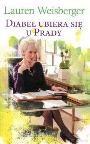 Diabeł ubiera się u Prady - Lauren Weisberger [KSIĄŻKA]