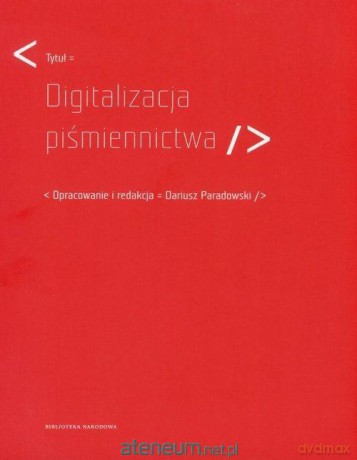 Digitalizacja piśminnictwa - Dariusz Paradowski [KSIĄŻKA]