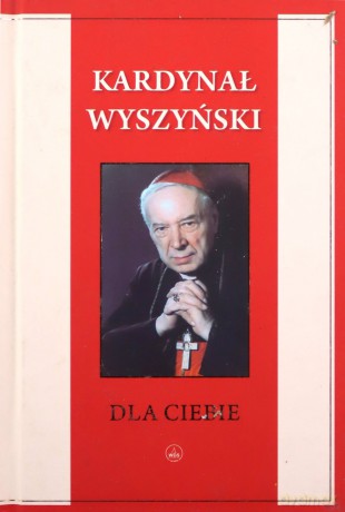 Dla Ciebie - Stefan Wyszyński [KSIĄŻKA]
