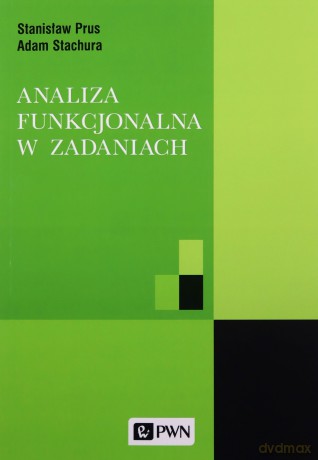 Analiza Funkcjonalna W Zadaniach - Stanisław Prus, Adam Stachura [KSIĄŻKA]