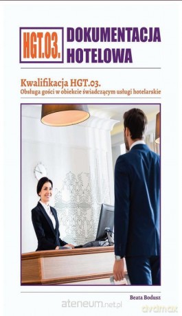 Dokumentacja hotelowa. Kwalifikacja HGT.03 - Beata Bodusz [KSIĄŻKA]