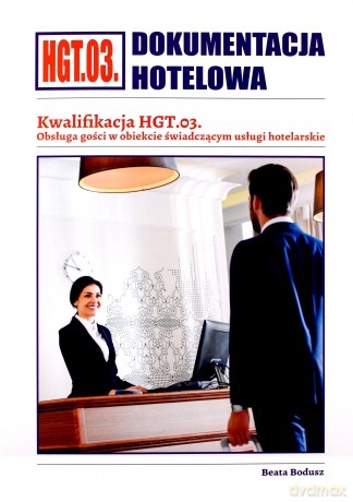 Dokumentacja hotelowa. Kwalifikacja HGT.03 - Beata Bodusz [KSIĄŻKA]
