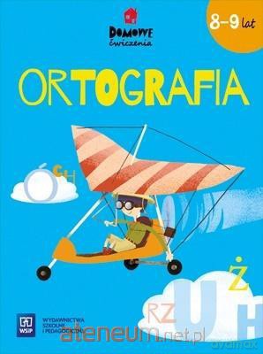 Domowe ćwiczenia. Ortografia. Wiek 8-9 lat - Barbara Zakrzewska [KSIĄŻKA]