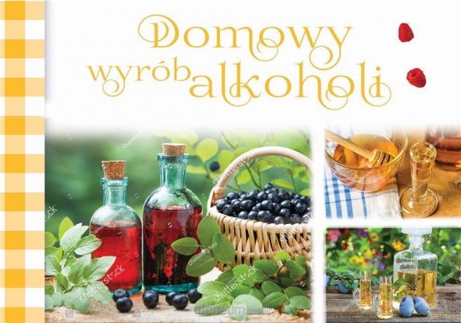 Domowy wybór alkoholi [KSIĄŻKA]