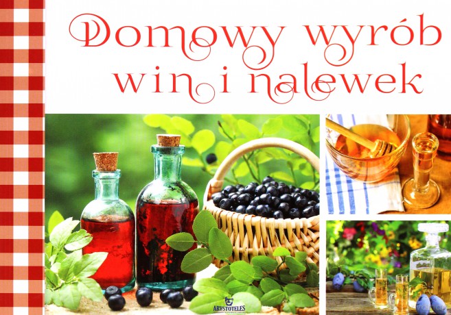 Domowy wybór alkoholi [KSIĄŻKA]