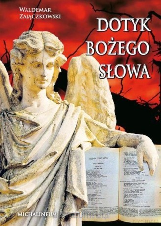 Dotyk Bożego Słowa - Waldemar Zajączkowski [KSIĄŻKA]